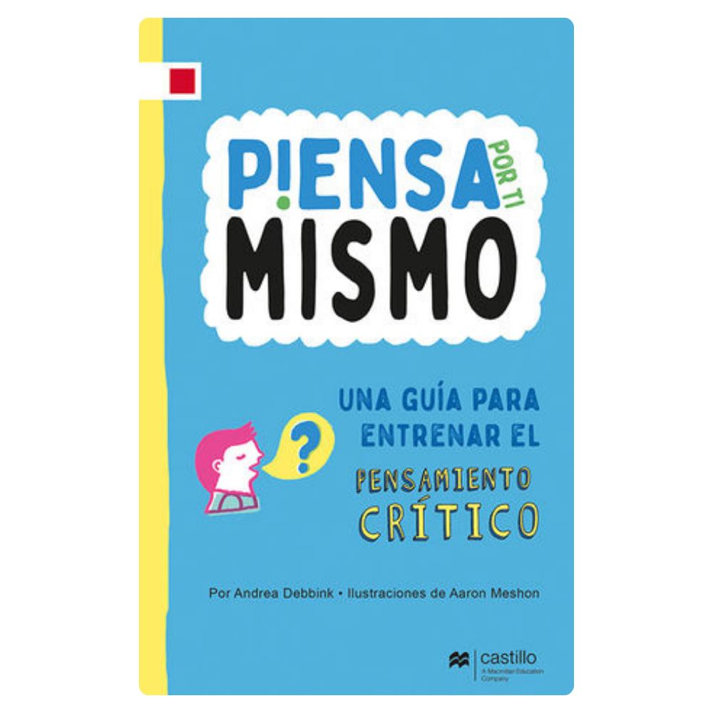 Piensa por ti mismo. Una guía para entrenar el pensamiento crítico