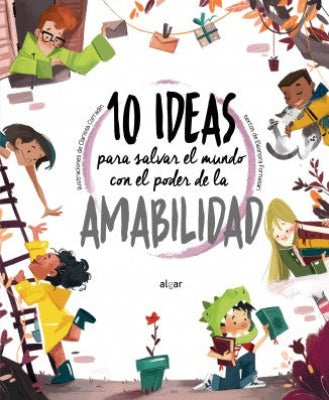 Book cover of 10 Ideas Para Salvar el mundo con el poder de la Amabilidad with illustrations of various people around the title, and they are all looking at each other.