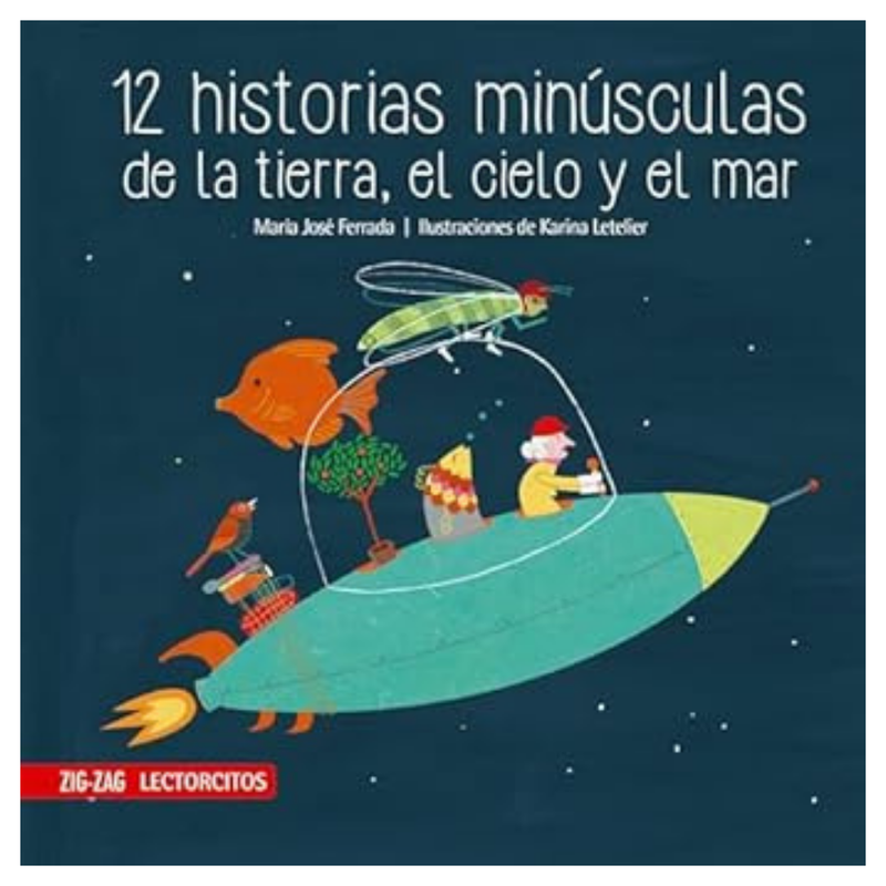 12 historias minúsculas de la tierra, el cielo y el mar