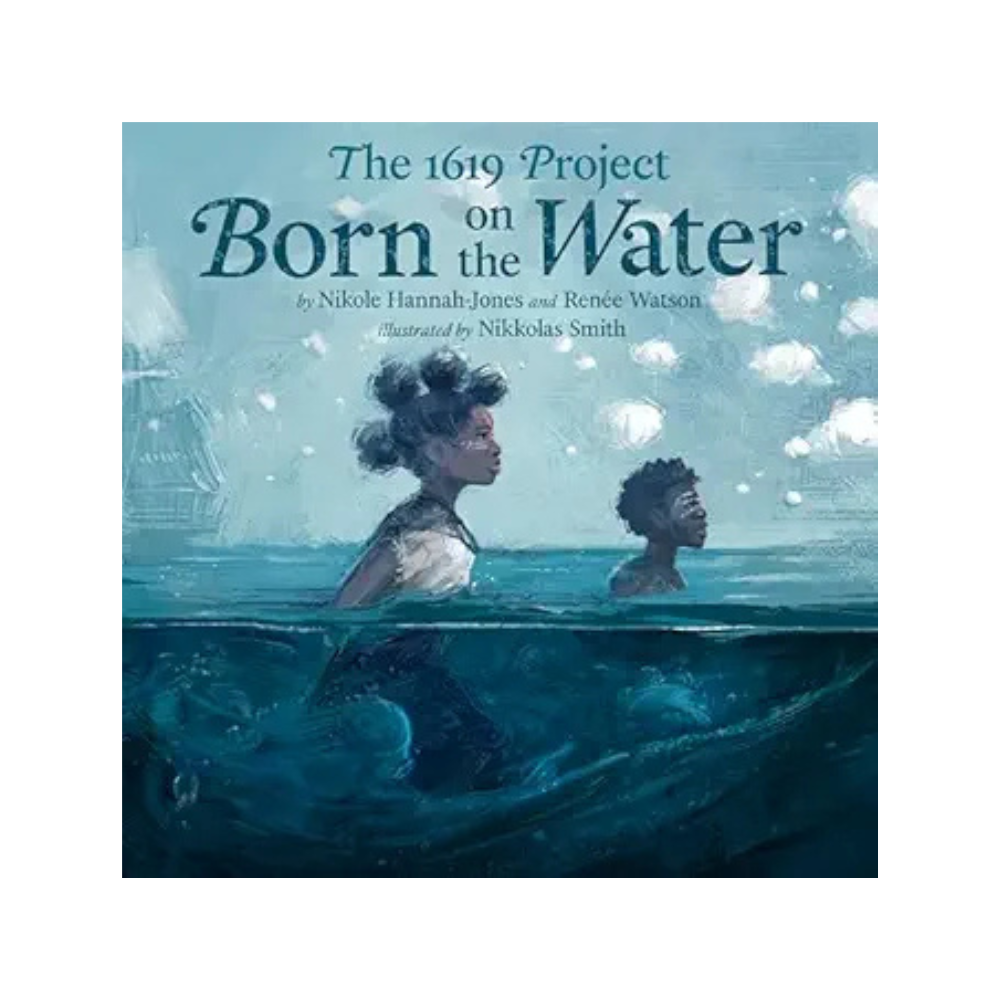1619 Project. Born On The Water