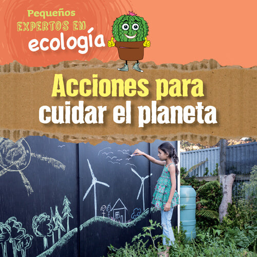 Book cover of Acciones para cuidar el Planeta with a photograph of a  girl drawing on a building with chalk outside.