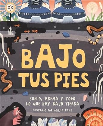 Book cover of Bajo tus pies with illustration of worms, roots, insects underground. 