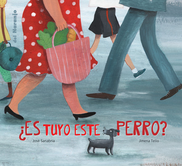 Book cover of Es tuyo este perro? with an illustration of a small dog standing in a street while people walk around him.