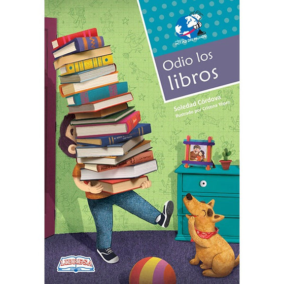 Book cover of Odio los libros with an illustration of a boy holding a huge stack of books while his dog laughs at him.