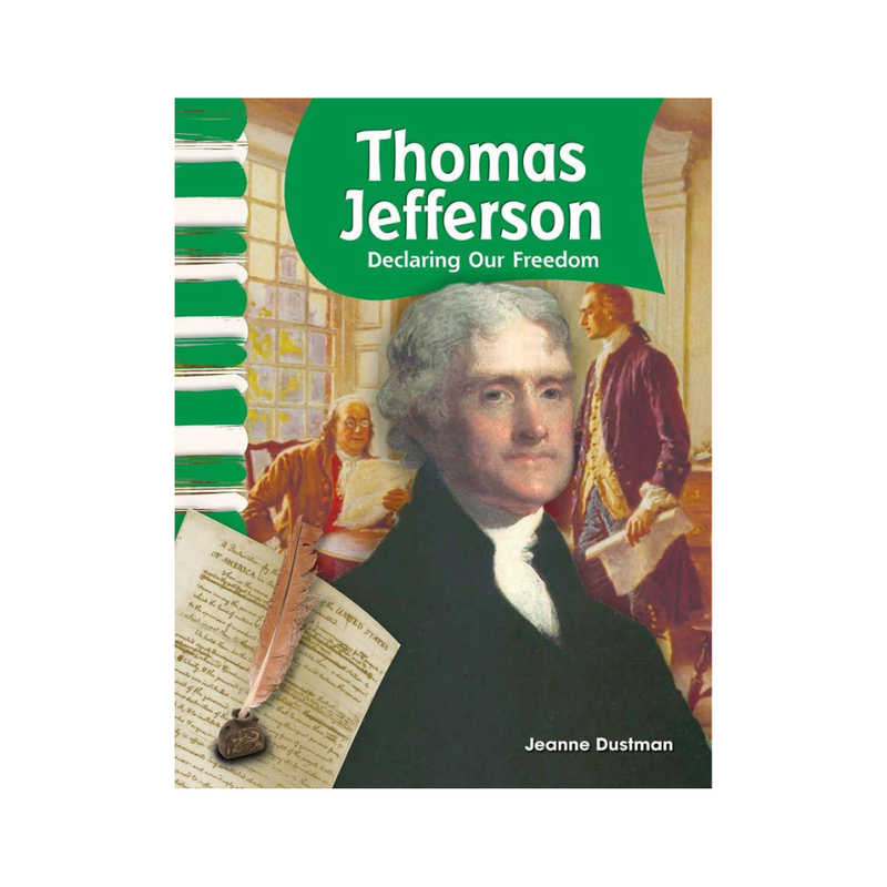 Thomas Jefferson. Declaring Our Freedom