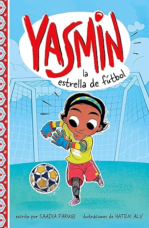 Book cover of Yasmin la estrella de futbol with illustration of girl playing soccer