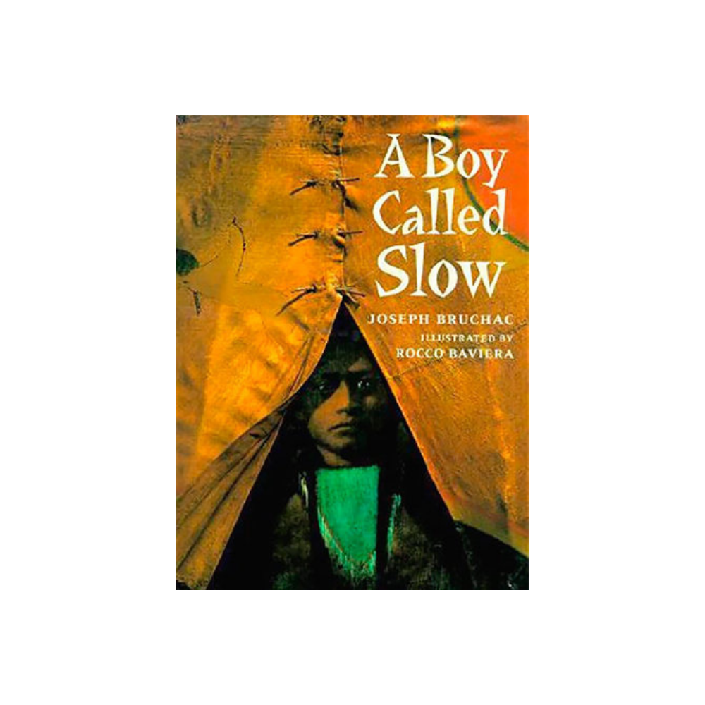 A Boy Called Slow — Joseph Bruchac