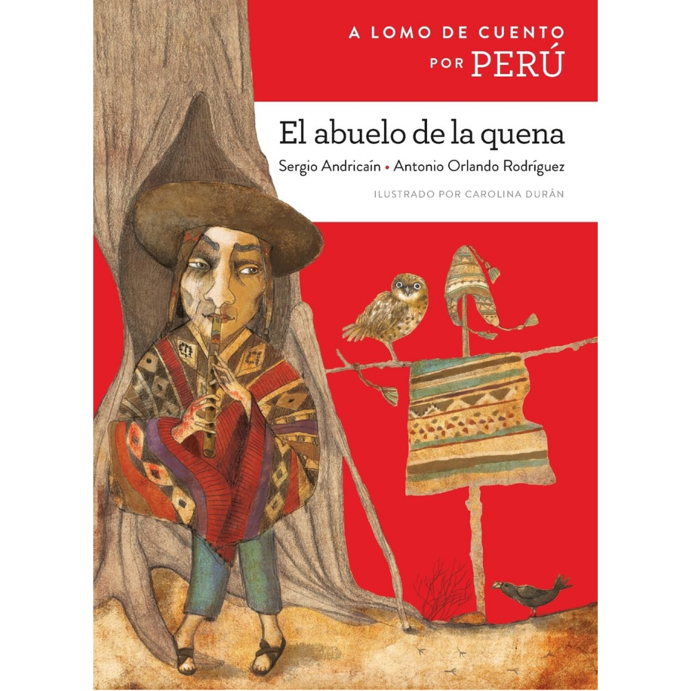 A Lomo de Cuento Por Perú El Abuelo de la Quena