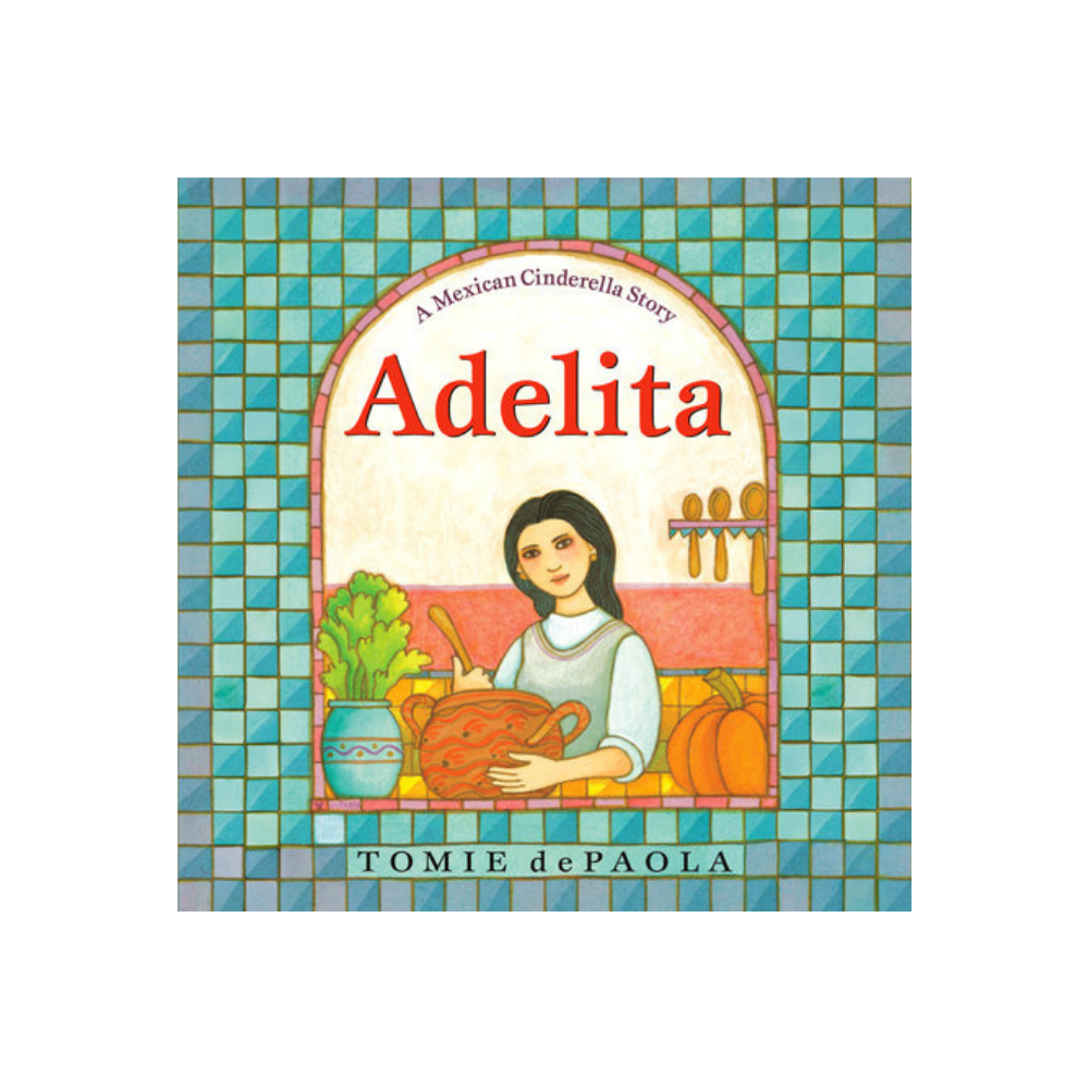 Adelita: A Mexican Cinderella Story — Tomie dePaola