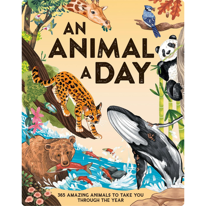 An Animal A Day 365 Amazing Animals To Take You Through The Year