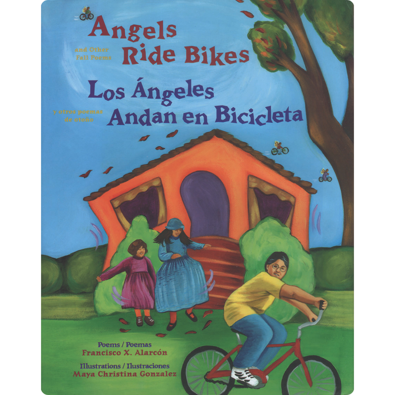 Angels Ride Bikes. Los Angeles Andan en Bicicleta. Y Otros Poemas de Otoño / Ride Bikes