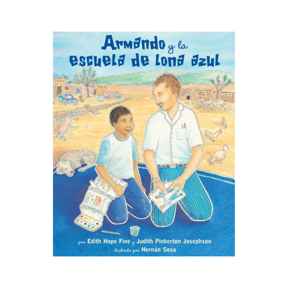 Armando y la escuela de Lona Azul — Edith Hope Fine; Judith Josephson