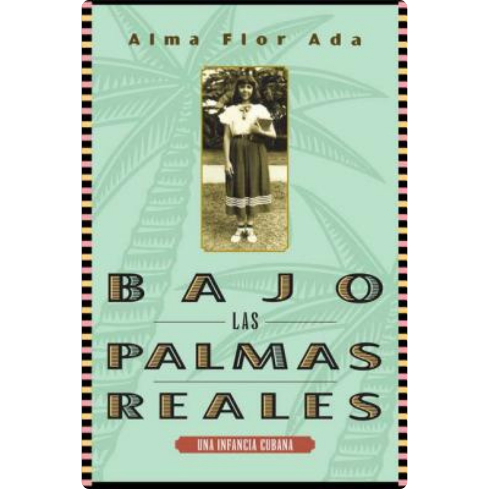 Bajo las palmas reales. Una infancia cubana