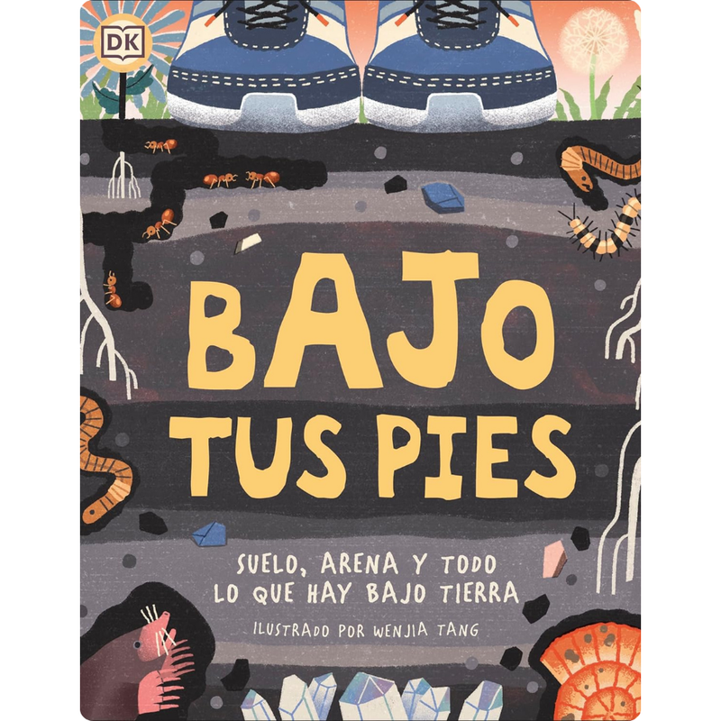 Bajo tus pies. suelo, arena y todo lo que hay bajo tierra