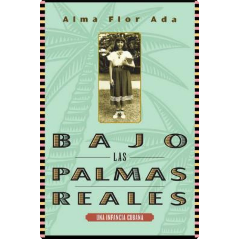 Bajo las palmas reales: Una infancia cubana