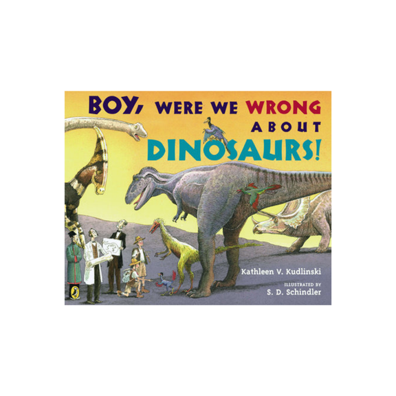 Boy, Were We Wrong about Dinosaurs!