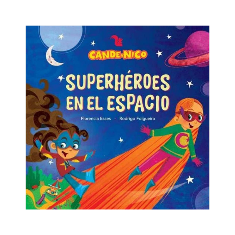 Cande y Nico. Superhéroes en el espacio