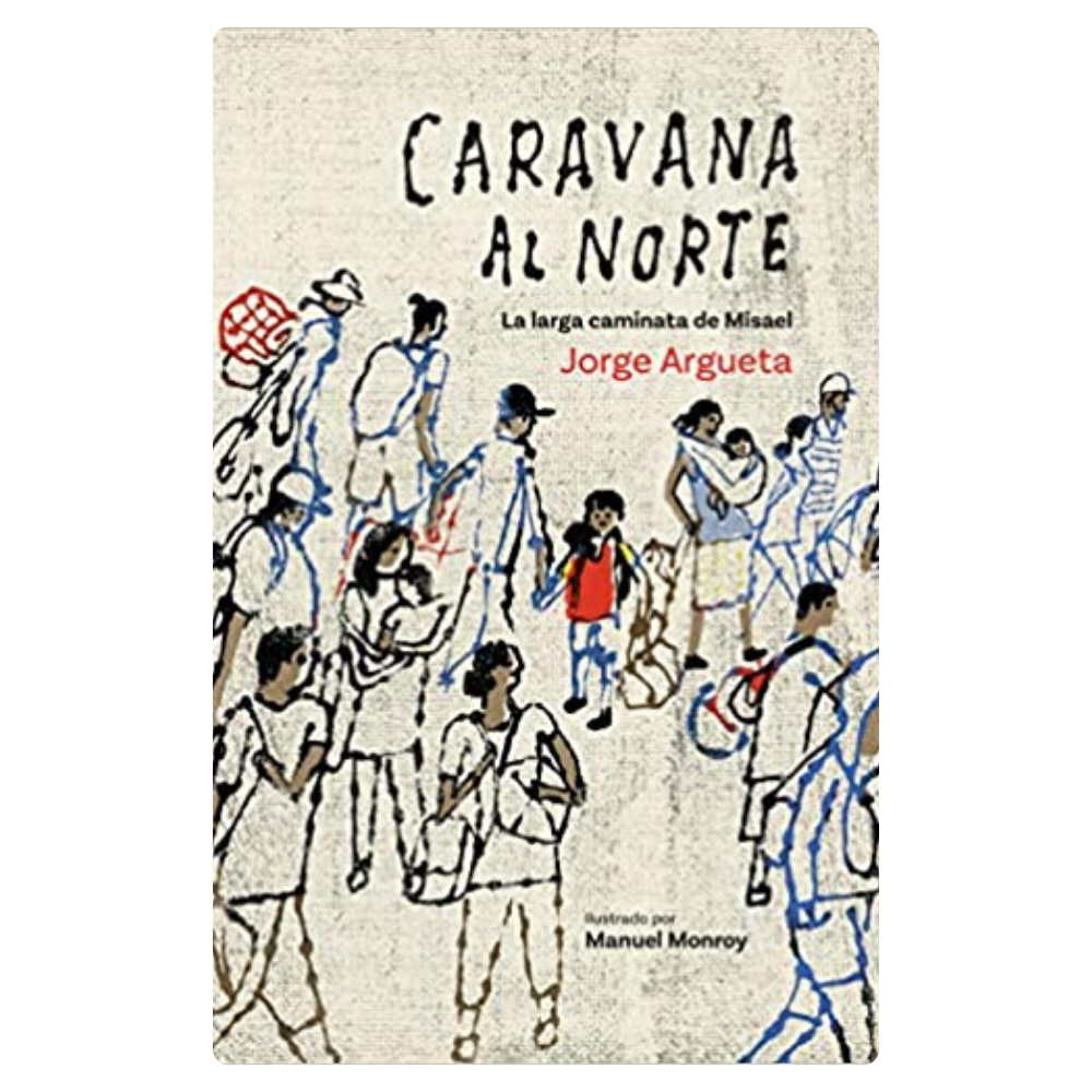 Caravana Al Norte. La Larga Caminata de Misael
