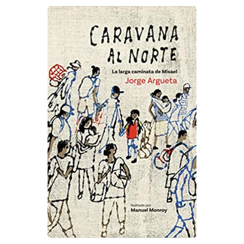 Caravana Al Norte. La Larga Caminata de Misael