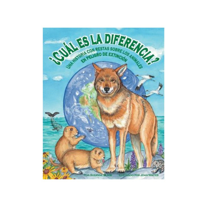 ¿Cuál Es La Diferencia? Una Historia Con Restas Sobre Los Animales En Peligro de Extinción — Suzanne Slade