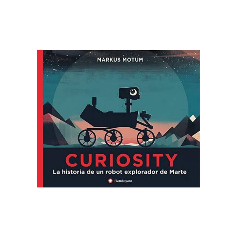 Curiosity. La historia de un robot explorador de Marte