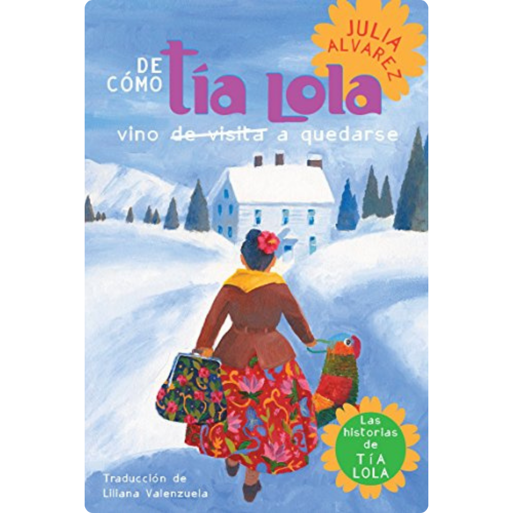 De Como Tia Lola Vino (de Visita) A Quedarse (Historias de Tia Lola)