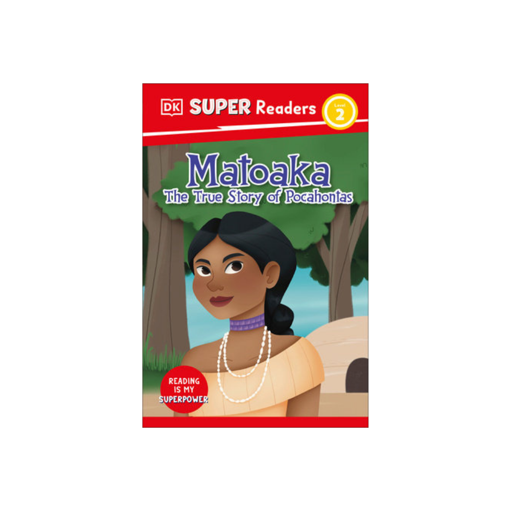DK Super Readers Level 2: Matoaka: The True Story of Pocahontas