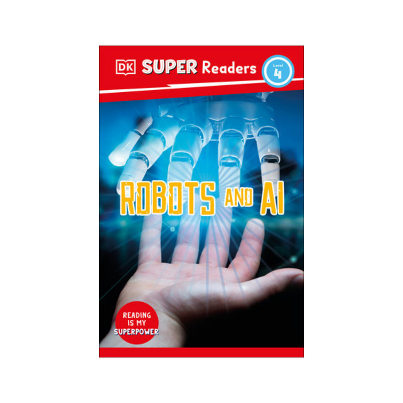 DK Super Readers Level 4: Robots and AI