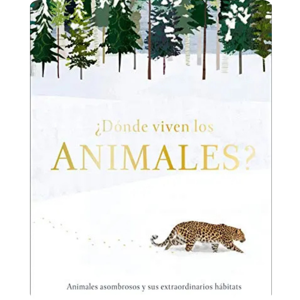¿Dónde viven los animales? Animales asombrosos y sus extraordinarios hábitats