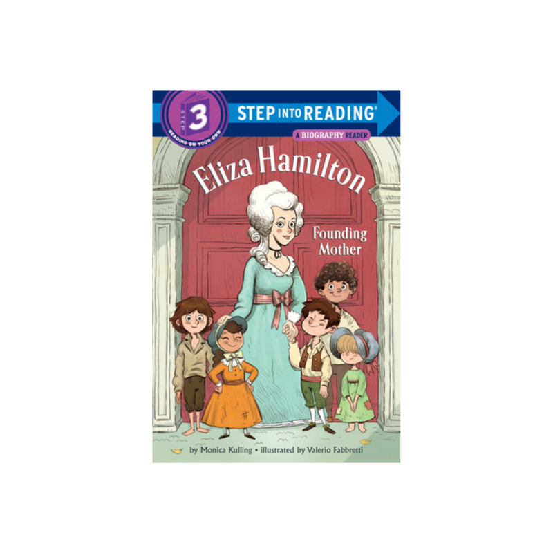 Eliza Hamilton: Founding Mother — Monica Kulling
