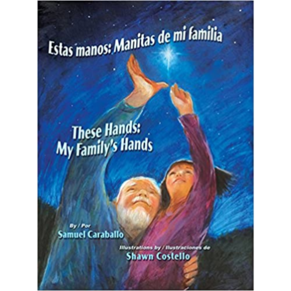 Estas Manos / These Hands. Manitas de Mi Familia / My Family's Hands