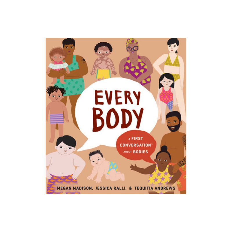 Every Body: A First Conversation About Bodies
