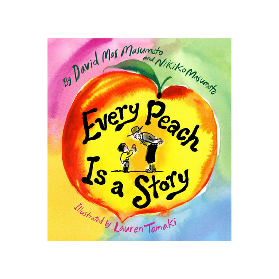 Every Peach Is a Story — David Mas Masumoto, Nikiko Masumoto
