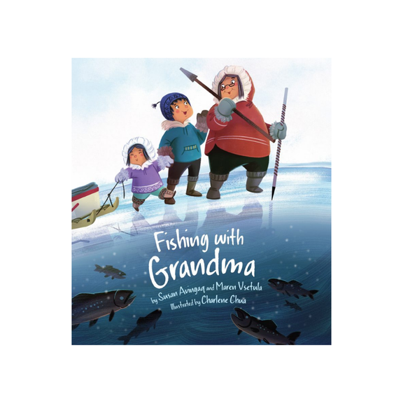 Fishing with Grandma — Susan Avingaq, Maren Vsetula