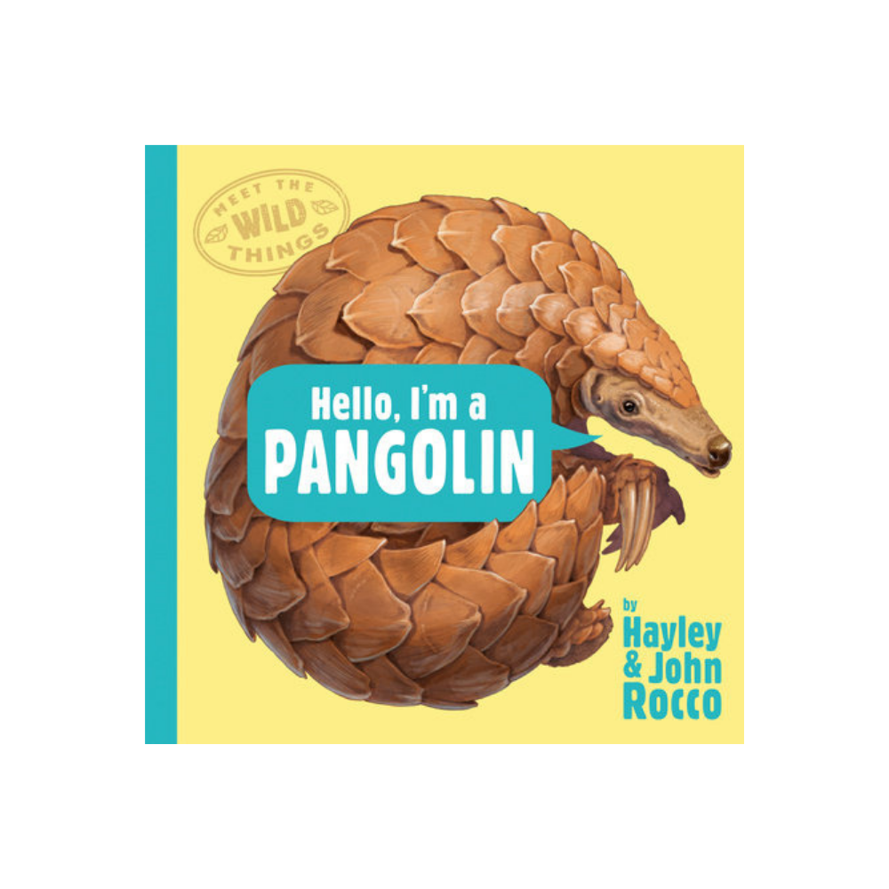 Hello, I'm a Pangolin — Hayley Rocco