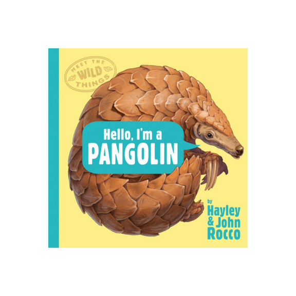 Hello, I'm a Pangolin — Hayley Rocco