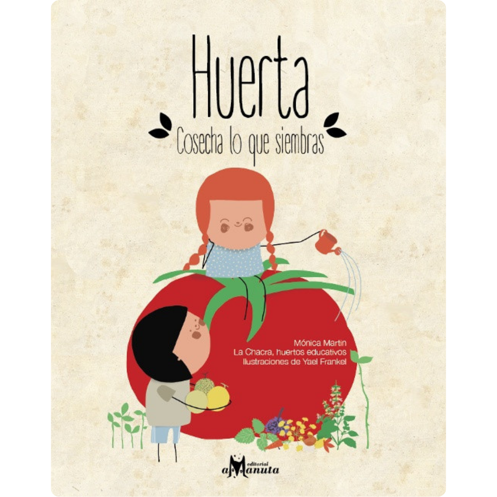 Huerta, cosecha lo que siembras