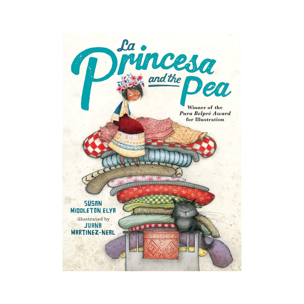 La Princesa and the Pea — Susan Middleton Elya