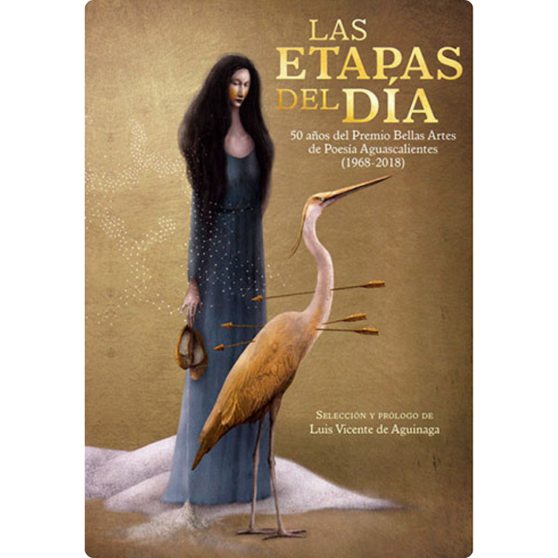 Las etapas del día. 50 años del Premio Bellas Artes de Poesía Aguascalientes (1968-2018)