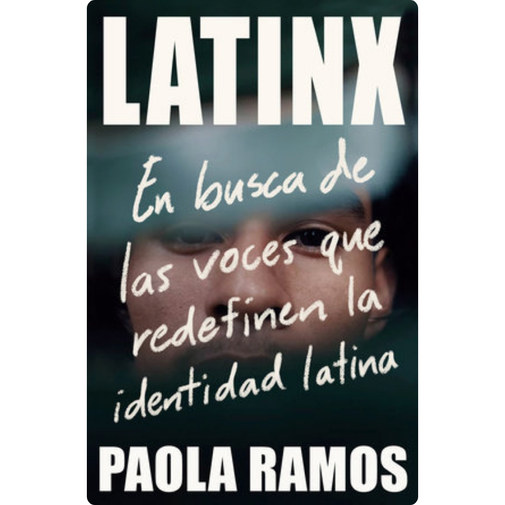 Latinx. En busca de las voces que redefinen la identidad latina