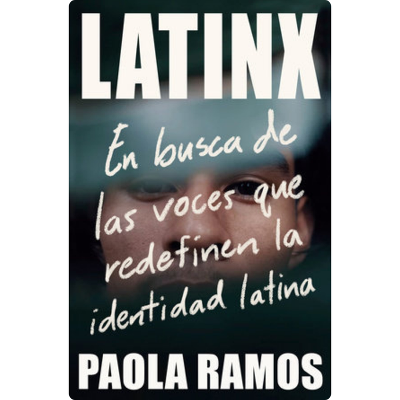 Latinx. En busca de las voces que redefinen la identidad latina