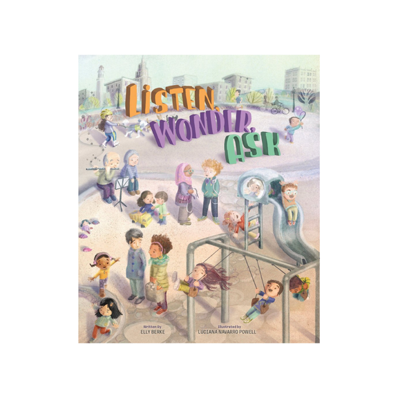Listen, Wonder, Ask — Elly Berke