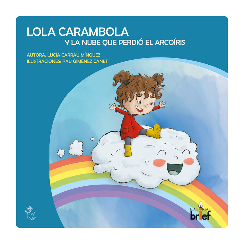Lola Carambola y la nube que perdió el arcoíris