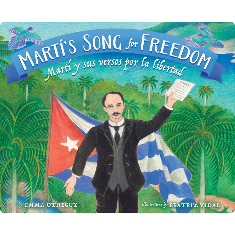 Martí's Song for Freedom/ Martí Y Sus Versos Por La Libertad