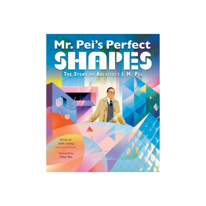 Mr. Pei's Perfect Shapes — Julie Leung
