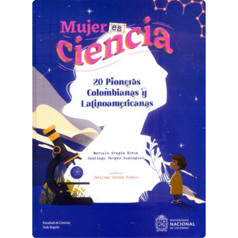Mujer es ciencia. 20 pioneras colombianas y latinoamericanas.