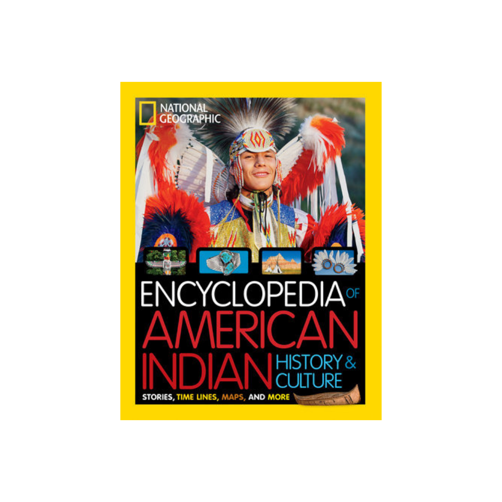 National Geographic Kids Encyclopedia of American Indian History and Culture