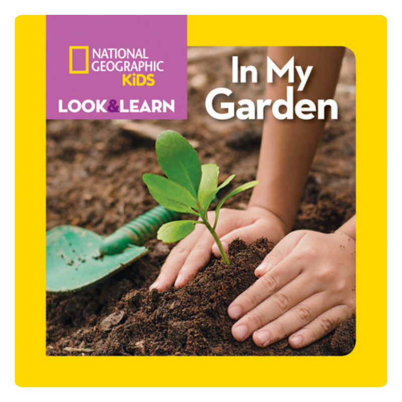 National Geographic Kids Look And Learn. In My Garden