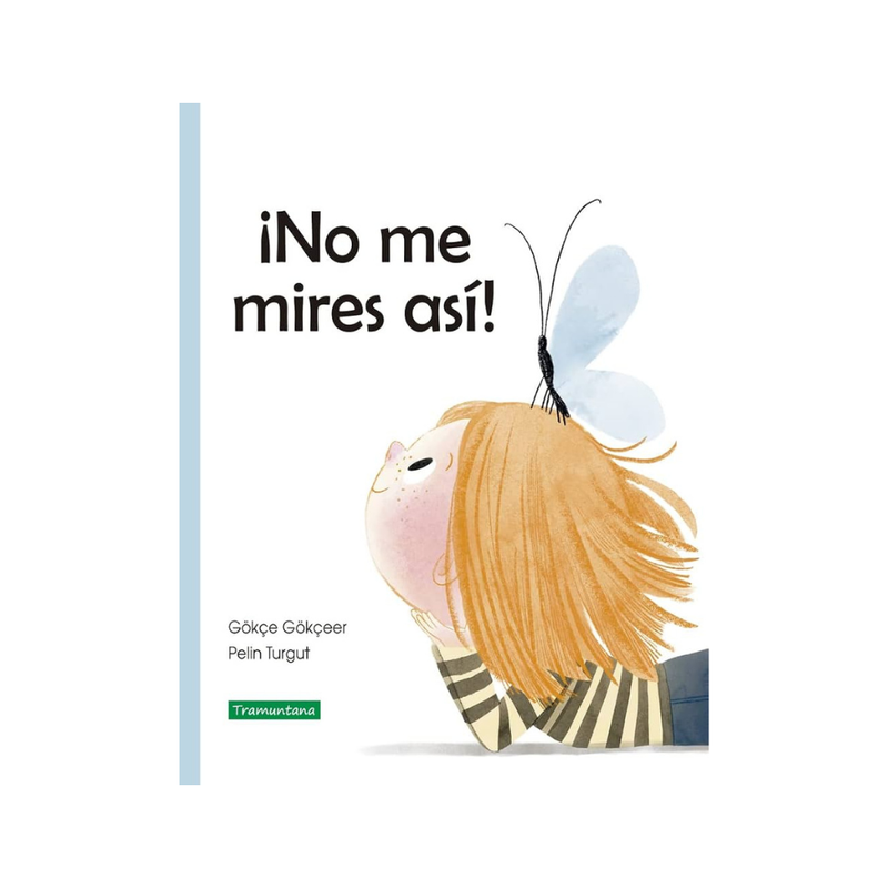 ¡No me mires así!