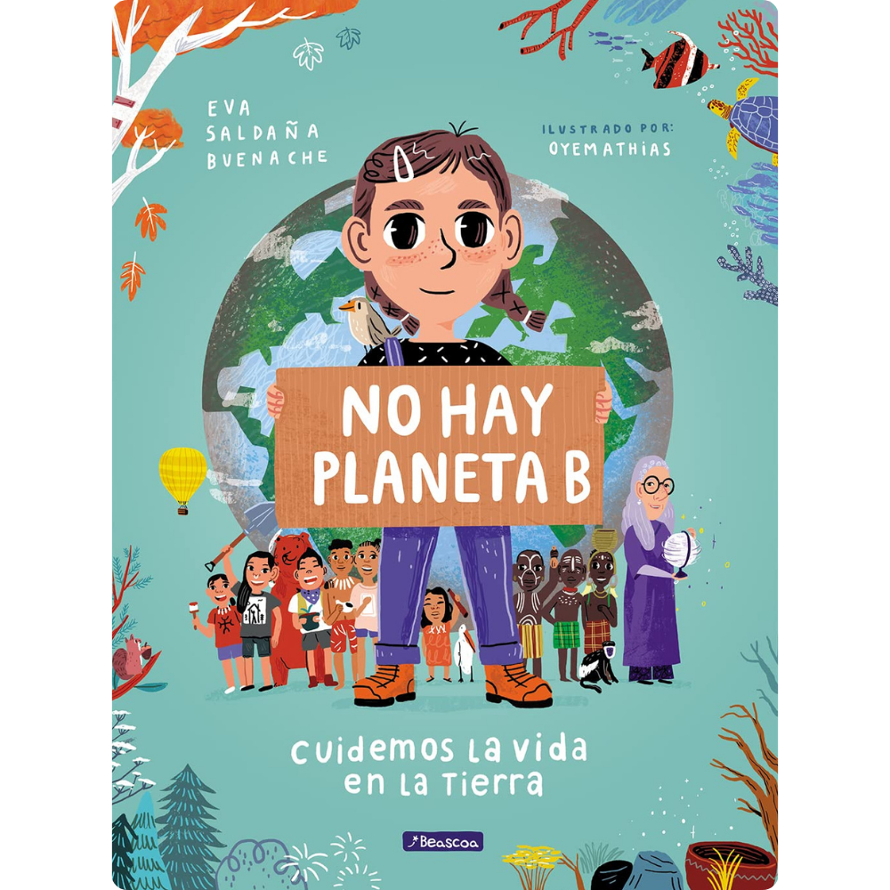 No hay planeta B. Cuidemos la vida en la tierra